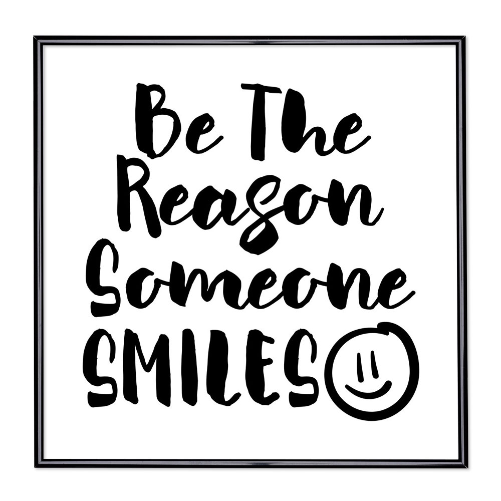 Bildram med ordstäv - Be The Reason Someone Smiles 